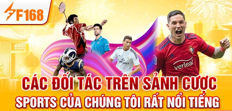Các đối tác trên sảnh cược thể thao của chúng tôi rất nổi tiếng Các đối tác trên sảnh cược thể thao của chúng tôi rất nổi tiếng