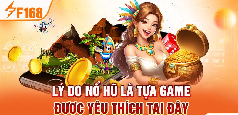 Lý do nổ hũ là tựa game được yêu thích tại đây Lý do nổ hũ là tựa game được yêu thích tại đây